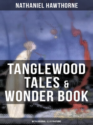 cover image of TANGLEWOOD TALES & WONDER BOOK (With Original Illustrations)